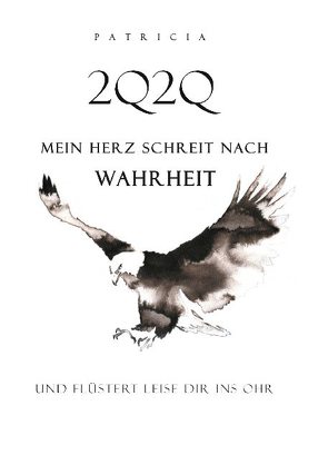 2Q2Q Mein Herz schreit nach Wahrheit von Karl,  Patricia