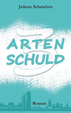 3 Arten Schuld von Schmelzer,  Juliane