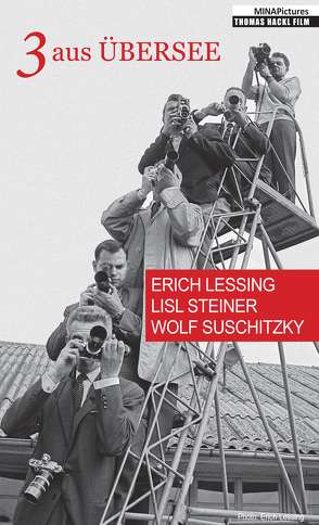 3 aus Übersee: Erich Lessing – Lisl Steiner – Wolf Suschitzky von Hackl,  Thomas