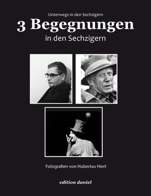 3 Begegnungen in den Sechzigern von Hierl,  Hubertus