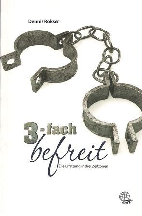 3-fach befreit von Rokser,  Dennis M.