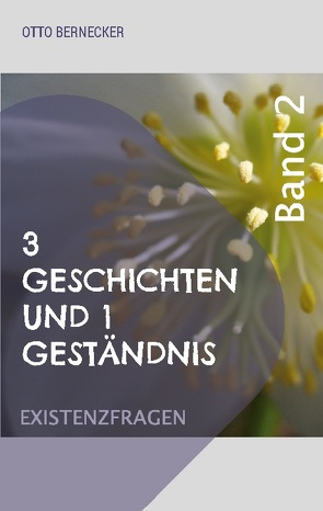 3 Geschichten und 1 Geständnis von Bernecker,  Otto