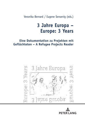 3 Jahre Europa – Europe: 3 Years von Bernard,  Veronika, Sensenig,  Eugene