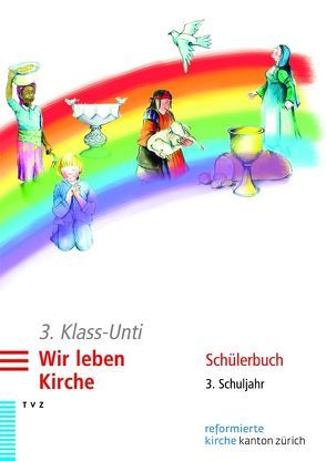 3. Klass-Unti. Wir leben Kirche von Bosshardt,  Jürg, Stephani,  Tanja