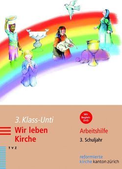 3. Klass-Unti. Wir leben Kirche von Bosshardt,  Jürg