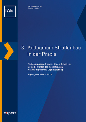 3. Kolloquium Straßenbau in der Praxis von Schäfer,  Florian, Technische Akademie Esslingen e. V.