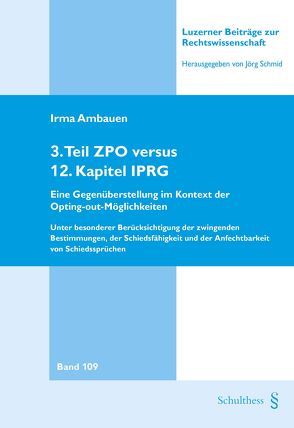 3. Teil ZPO versus 12. Kapitel IPRG von Ambauen,  Irma