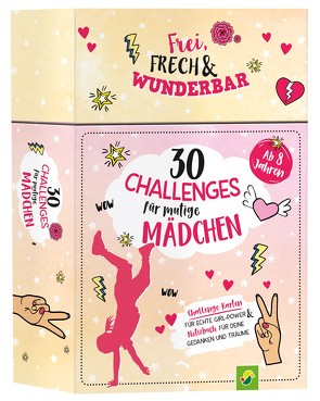 30 Challenges für mutige Mädchen – Frei, frech, wunderbar – für Mädchen ab 8 Jahren von Warkus,  Iris