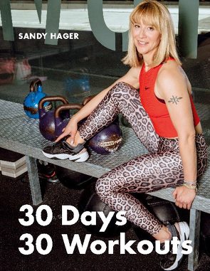 30 Days 30 Workouts von Hager,  Sandy