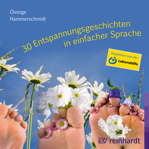 30 Entspannungsgeschichten in einfacher Sprache (Hörbuch) von Hammerschmidt,  Doris, Ossege,  Tina M.