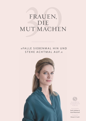 30 Frauen, die Mut machen von Ardern,  Jacinda, Blackwell,  Geoff, Hobday,  Ruth, Leeb,  Julia, Scott,  Kieran E.