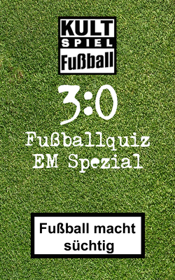 3:0 Fussballquiz * EM Spezial von Glanz,  Udo, Joblin,  Bob