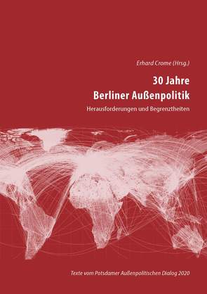 30 Jahre Berliner Außenpolitik von Belov,  Vladislav, Crome,  Erhard, Davidavičius,  Algis, Elsenhans,  Hartmut, Gündüz,  Zuhal Yeşilyurt, Handl,  Vladimir, Kałabunowska,  Agata, Kleinwächter,  Lutz, Krueger,  Joachim, Larres,  Klaus, Molnár,  Tamás Levente, Rouy,  Alain, Wallraf,  Wolfram, Zhuangying,  Chen