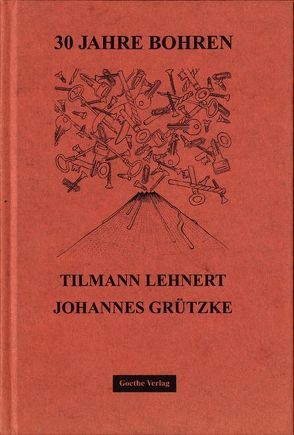 30 Jahre Bohren von Grützke,  Johannes, Lehnert,  Tilmann