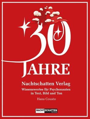 30 Jahre Nachtschatten Verlag von Cousto,  Hans