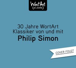 30 Jahre WortArt – Klassiker von und mit Philip Simon von Simon,  Philip