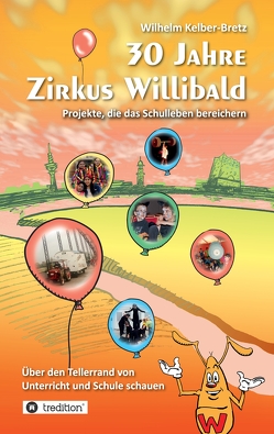 30 Jahre Zirkus Willibald von Kelber-Bretz,  Wilhelm, Stein,  Roswitha