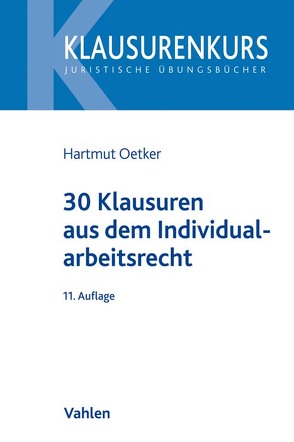 30 Klausuren aus dem Individualarbeitsrecht von Oetker,  Hartmut