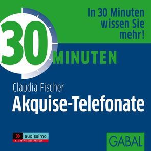 30 Minuten Akquise-Telefonate von Fischer,  Claudia, Franke,  Gabi, Grauel,  Heiko, Karolyi,  Gilles