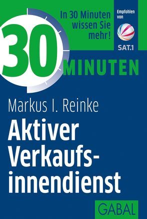 30 Minuten Aktiver Verkaufsinnendienst von Reinke,  Markus I.