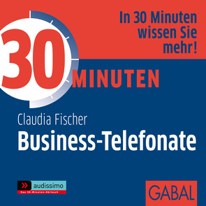 30 Minuten Business-Telefonate von Fischer,  Claudia, Franke,  Gabi, Karolyi,  Gilles