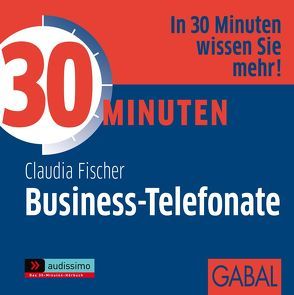 30 Minuten Business-Telefonate von Fischer,  Claudia, Franke,  Gabi, Karolyi,  Gilles