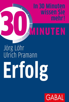 30 Minuten Erfolg von Löhr,  Jörg, Pramann,  Ulrich