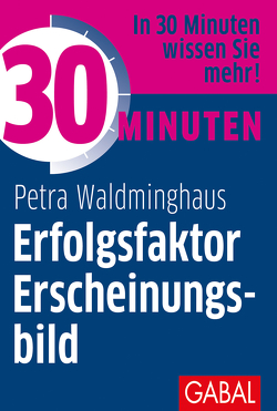 30 Minuten Erfolgsfaktor Erscheinungsbild von Waldminghaus,  Petra