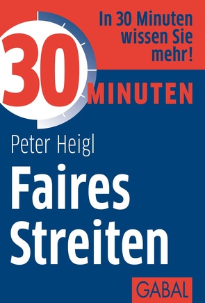 30 Minuten Faires Streiten von Heigl,  Peter