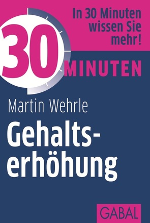 30 Minuten Gehaltserhöhung von Wehrle,  Martin