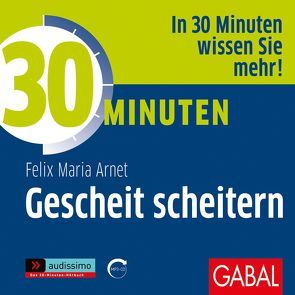 30 Minuten Gescheit scheitern von Arnet,  Felix Maria, Bergmann,  Gisa, Karolyi,  Gilles, Piedesack,  Gordon