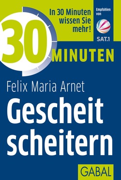 30 Minuten Gescheit scheitern von Arnet,  Felix Maria