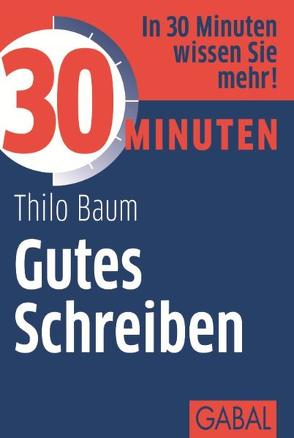 30 Minuten Gutes Schreiben von Baum,  Thilo