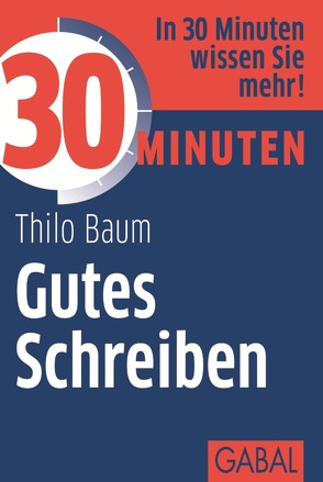 30 Minuten Gutes Schreiben von Baum,  Thilo