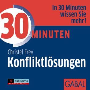 30 Minuten Konfliktlösungen von Frey,  Christel, Godec,  Sabina, Karolyi,  Gilles, Piedesack,  Gordon