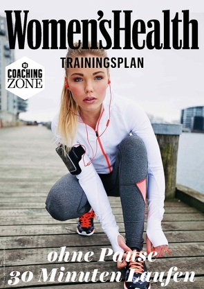 WOMEN’S HEALTH Trainingsplan: Ohne Pause 30 Minuten Laufen von Women`s Health