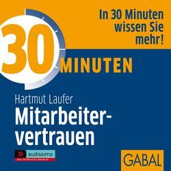 30 Minuten Mitarbeitervertrauen von Dressler,  Sonngard, Grauel,  Heiko, Laufer,  Hartmut