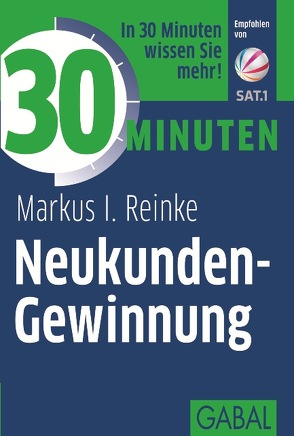 30 Minuten Neukunden-Gewinnung von Reinke,  Markus I.