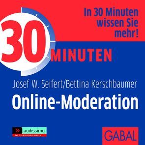 30 Minuten Online-Moderation von Godec,  Sabina, Grauel,  Heiko, Kerschbaumer,  Bettina, Piedesack,  Gordon, Seifert,  Josef W