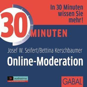 30 Minuten Online-Moderation von Godec,  Sabina, Grauel,  Heiko, Kerschbaumer,  Bettina, Piedesack,  Gordon, Seifert,  Josef W