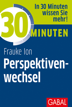 30 Minuten Perspektivenwechsel von Ion,  Frauke