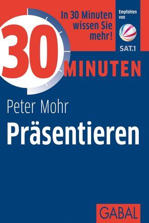 30 Minuten Präsentieren von Mohr,  Peter