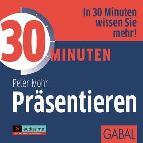 30 Minuten Präsentieren von Bergmann,  Gisa, Grauel,  Heiko, Karolyi,  Gilles, Mohr,  Peter