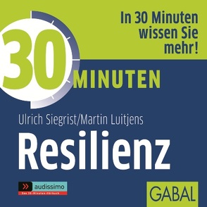 30 Minuten Resilienz von Godec,  Sabina, Grauel,  Heiko, Luitjens,  Martin, Piedesack,  Gordon, Siegrist,  Ulrich