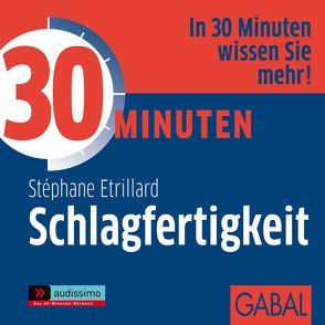 30 Minuten Schlagfertigkeit von Bergmann,  Gisa, Etrillard,  Stéphane, Kellen,  Ralf