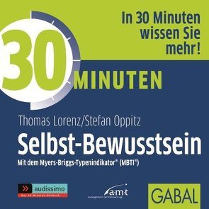 30 Minuten Selbst-Bewusstsein von Godec,  Sabina, Grauel,  Heiko, Lorenz,  Thomas, Oppitz,  Stefan, Piedesack,  Gordon, Steeger,  Marco