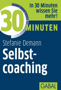 30 Minuten Selbstcoaching von Demann,  Stefanie