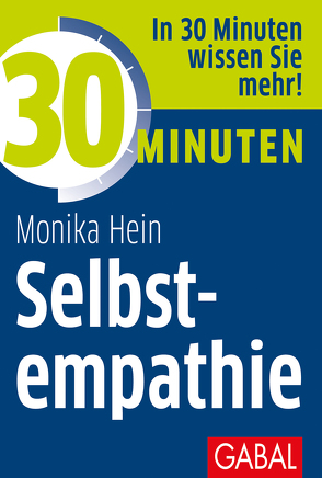 30 Minuten Selbstempathie von Hein,  Monika