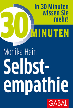 30 Minuten Selbstempathie von Hein,  Monika