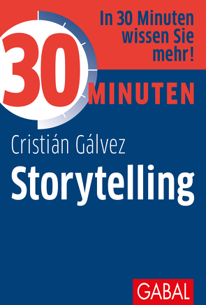 30 Minuten Storytelling von Gálvez,  Cristián